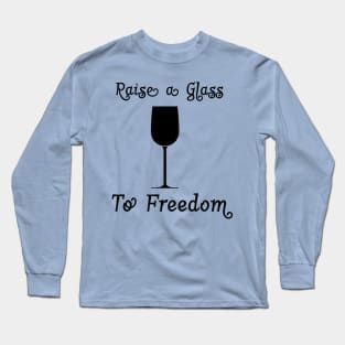 Raise A Glass Long Sleeve T-Shirt